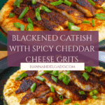 Blackened Catfish with Spicy Cheese Grits Recipe