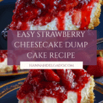 Easy Strawberry Cheesecake Dump Cake Recipe