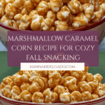 Irresistible Marshmallow Caramel Corn Recipe to Wow Guests Recipe