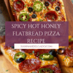 Delicious Hot Honey Flatbread Pizza Recipe