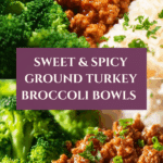 Sweet and Spicy Ground Turkey & Broccoli Bowls Recipe