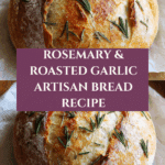 Rosemary & Roasted Garlic Artisan Bread Recipe